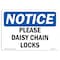 Signmission OSHA Notice, 5" Height, Please Daisy Chain Locks Sign, 7" X 5", Landscape OS-NS-D-57-L-17360 - alternate 1